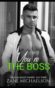 You're The Boss - Book #3 of the Eliza Bailey Diaries