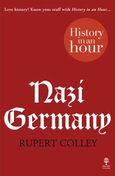 Nazi Germany: History in an Hour - Book  of the History In An Hour