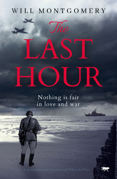 Paperback The Last Hour: A Gripping and Emotional Ww2 Thriller Book