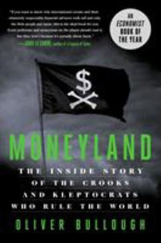 Hardcover Moneyland: The Inside Story of the Crooks and Kleptocrats Who Rule the World Book