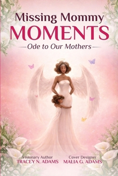 Missing Mommy Moments - Ode To Our Mothers