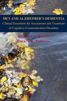 Paperback MCI and Alzheimer's Dementia: Clinical Essentials for Assessment and Treatment of Cognitive-Communication Disorders Book