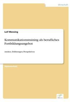 Paperback Kommunikationstraining als berufliches Fortbildungsangebot: Ansätze, Erfahrungen, Perspektiven [German] Book