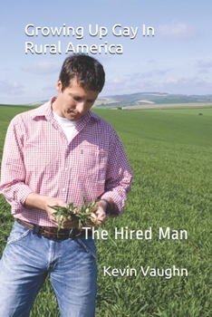 Paperback Growing Up Gay In Rural America: The Hired Man Book