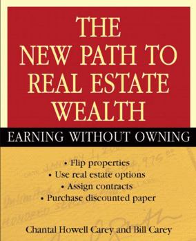 Paperback The New Path to Real Estate Wealth: Earning Without Owning Book