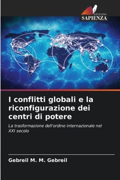 I conflitti globali e la riconfigurazione dei centri di potere (Italian Edition)
