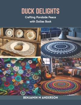 Paperback Duck Delights: Crafting Pondside Peace with Doilies Book