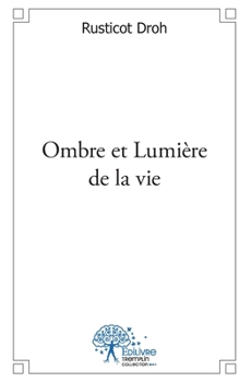 Paperback Ombre et Lumière de la vie [French] Book