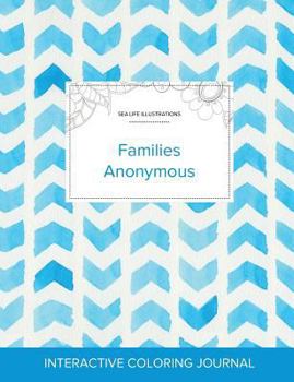 Paperback Adult Coloring Journal: Families Anonymous (Sea Life Illustrations, Watercolor Herringbone) Book