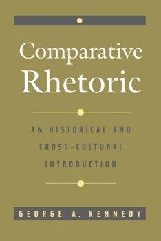 Paperback Comparative Rhetoric: An Historical and Cross-Cultural Introduction Book