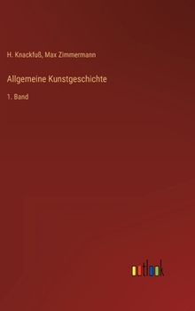 Hardcover Allgemeine Kunstgeschichte: 1. Band [German] Book