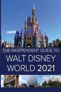 Paperback The Independent Guide to Walt Disney World 2021 Book