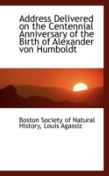 Paperback Address Delivered on the Centennial Anniversary of the Birth of Alexander Von Humboldt Book