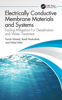 Hardcover Electrically Conductive Membrane Materials and Systems: Fouling Mitigation For Desalination and Water Treatment Book