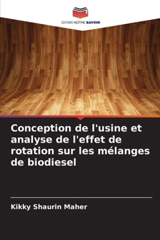 Paperback Conception de l'usine et analyse de l'effet de rotation sur les mélanges de biodiesel [French] Book