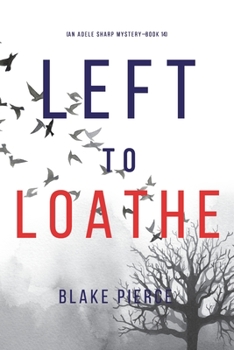 Left to Loathe - Book #14 of the Adele Sharp