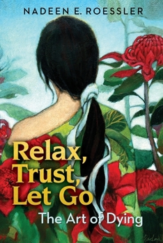 Paperback Relax, Trust, Let Go: The Art Of Dying Book