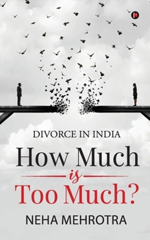 Paperback How much is too much?: Divorce in India Book