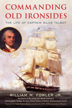 Paperback Commanding Old Ironsides: The Life of Captain Silas Talbot Book