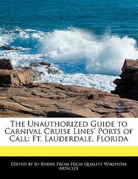 The Unauthorized Guide to Carnival Cruise Lines' Ports of Call : Ft. Lauderdale, Florida