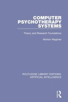 Hardcover Computer Psychotherapy Systems: Theory and Research Foundations Book