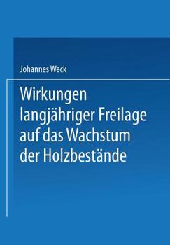 Paperback Wirkungen Langjähriger Freilage Auf Das Wachstum Der Holzbestände: Aufforstungsergebnisse Auf Langjährigen Räumden, Blößen Und Hutungsflächen Der Säch [German] Book