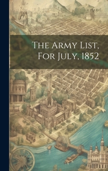 Hardcover The Army List, For July, 1852 Book