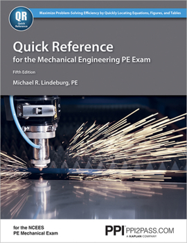 Paperback Ppi Quick Reference for the Mechanical Engineering Pe Exam, 5th Edition (Paperback) - A Quick Reference Guide for the Ncees Pe Mechanical Exam Book