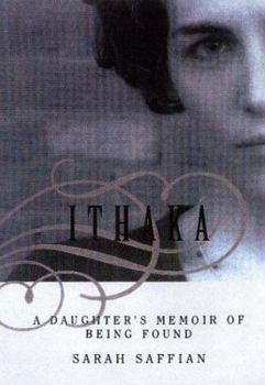 Hardcover Ithaka: A Daughter's Memoir of Being Found Book