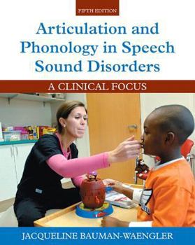 Loose Leaf Articulation and Phonology in Speech Sound Disorders: A Clinical Focus, Loose-Leaf Version Book