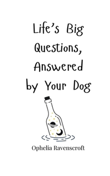 Paperback Life's Big Questions, Answered by Your Dog Book
