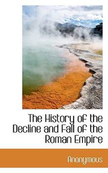 Paperback The History of the Decline and Fall of the Roman Empire Book
