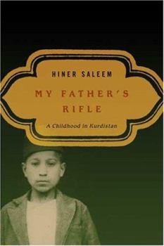 Hardcover My Father's Rifle: A Childhood in Kurdistan Book