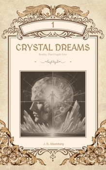 Crystal Dreams: Reality, That Fragile Line (NEXUS (English))