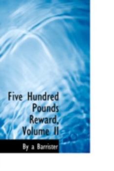 Paperback Five Hundred Pounds Reward, Volume II Book