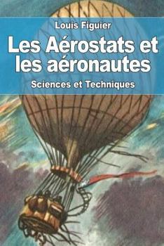 Paperback Les Aérostats et les aéronautes [French] Book
