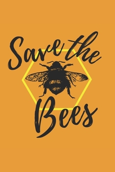 Save The Bees: Novelty Bee Notebook Pun For Beekeepers