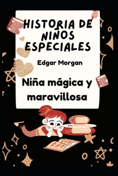 Historia de ni?os especiales: Ni?a m?gica y maravillosa