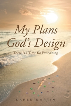 Paperback My Plans, God's Design: There Is a Time for Everything Book