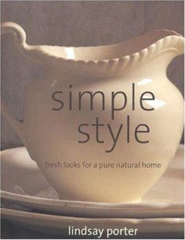 Paperback Simple Style: Fresh Looks for a Pure Natural Home Book