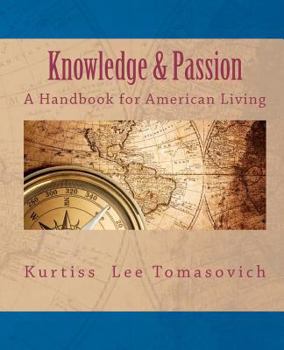 Paperback Knowledge & Passion - A Handbook for American Living Book