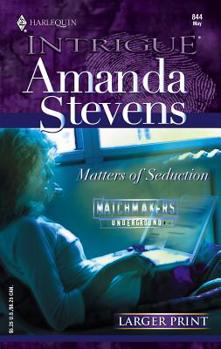 Matters of Seduction (Matchmakers Underground , #3) (Harlequin Intrigue, #844) - Book #3 of the Matchmakers Underground