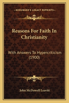 Paperback Reasons For Faith In Christianity: With Answers To Hypercriticism (1900) Book