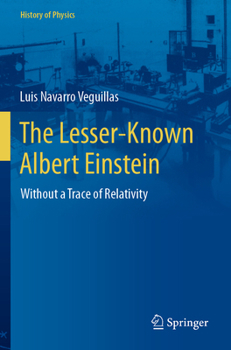Paperback The Lesser-Known Albert Einstein: Without a Trace of Relativity Book