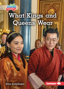 What Kings and Queens Wear (Kings and Queens (Pull Ahead Readers -- Nonfiction))
