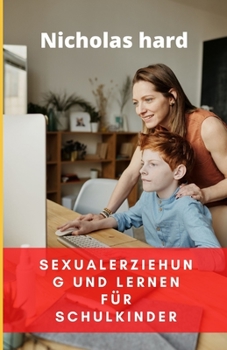 Sexualerziehung und Lernen f?r Schulkinder
