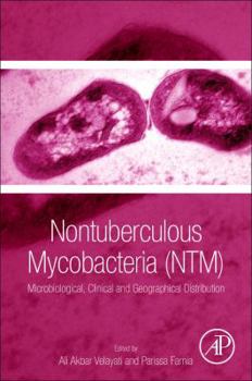 Paperback Nontuberculous Mycobacteria (Ntm): Microbiological, Clinical and Geographical Distribution Book