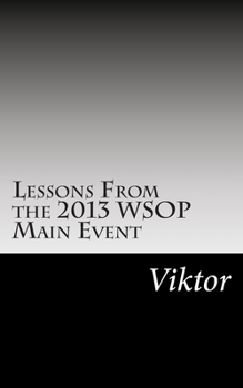 Paperback Lessons From the 2013 WSOP Main Event Book