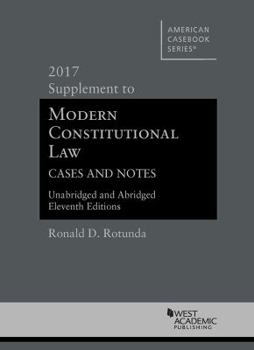 Paperback Modern Constitutional Law Cases and Notes, 2017 Supplement to Unabridged and Abridged Versions (American Casebook Series) Book