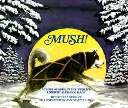 Paperback Mush! Across Alaska in the World's Longest Sled-Dog Race Book